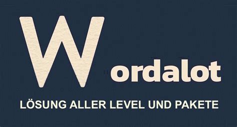 wordalot lösung|Wordalot Lösung und Antworten alle Level und Pakete .